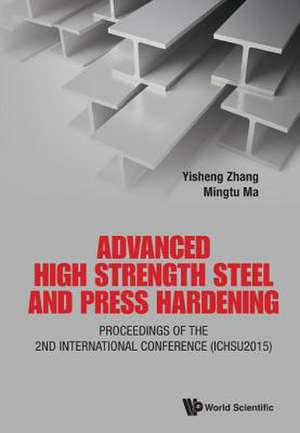 Advanced High Strength Steel and Press Hardening - Proceedings of the 2nd International Conference (Ichsu2015) de Yisheng Zhang