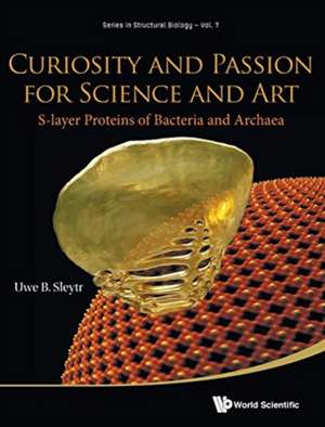 CURIOSITY AND PASSION FOR SCIENCE AND ART de Uwe B Sleytr