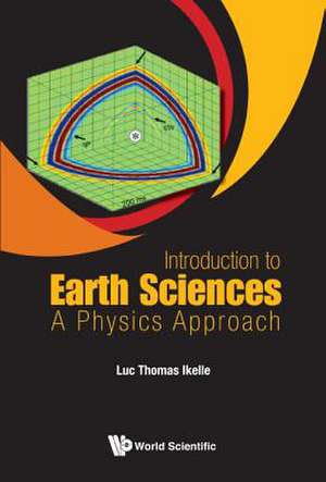 Introduction to Earth Sciences: A Physics Approach de Luc Thomas Ikelle
