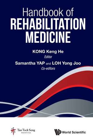 HANDBOOK OF REHABILITATION MEDICINE de Samantha Giok Mei Yap & Yo Keng He Kong