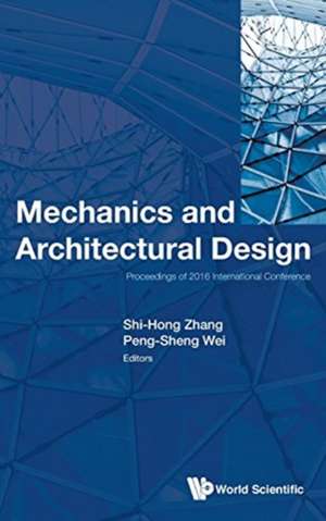 MECHANICS AND ARCHITECTURAL DESIGN de Shi-Hong Zhang & Peng-Sheng Wei