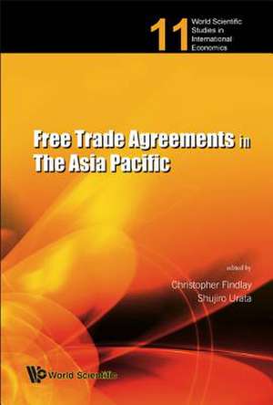 FREE TRADE AGREEMENTS IN THE ASIA..(V11) de Christopher Findlay & Shujiro Urata