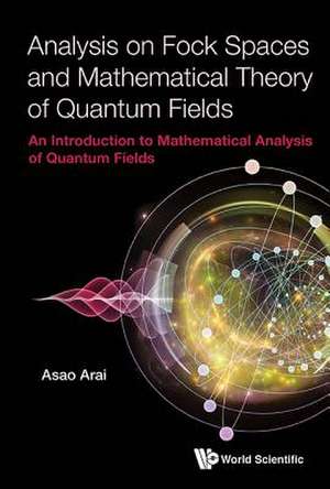 ANALYSIS ON FOCK SPACES AND MATHEMATICAL THEORY OF QUANTUM de Asao Arai