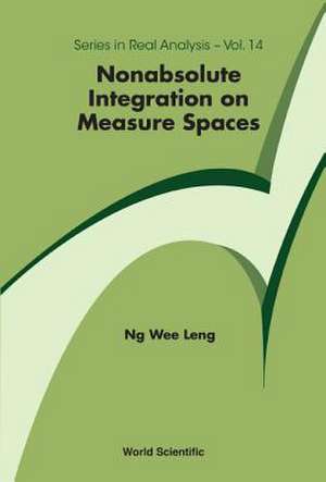 NONABSOLUTE INTEGRATION ON MEASURE SPACES de Wee Leng Ng