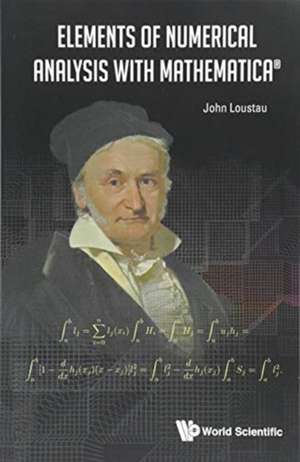 ELEMENTS OF NUMERICAL ANALYSIS WITH MATHEMATICA de John Loustau