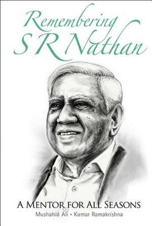 REMEMBERING S R NATHAN de Mushahid Ali & Kumar Ramakrishna