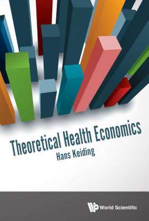 THEORETICAL HEALTH ECONOMICS de Hans Keiding