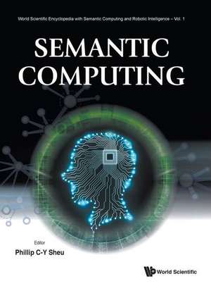 SEMANTIC COMPUTING de Phillip C-Y Sheu