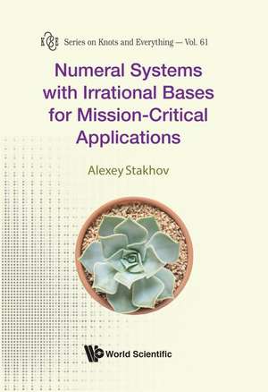 NUMERAL SYSTEM IRRATIONAL BASES MISSION-CRITICAL APPLICATION de Alexey Stakhov