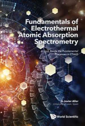 FUNDAMENTALS ELECTROTHERMAL ATOMIC ABSORPTION SPECTROMETRY de A-Javier Aller