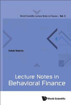 LECTURE NOTES IN BEHAVIORAL FINANCE de Itzhak Venezia