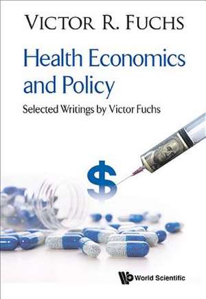 HEALTH ECONOMICS AND POLICY de Victor R Fuchs