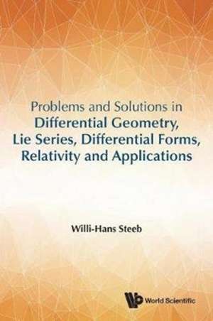 PROB & SOL IN DIFF GEOM, LIE SERIES, DIFFER FORMS, RELATIV de Willi-Hans Steeb