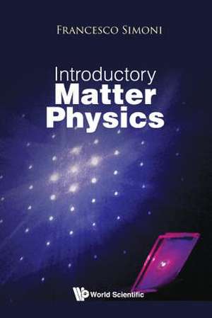 INTRODUCTORY MATTER PHYSICS de Francesco Simoni