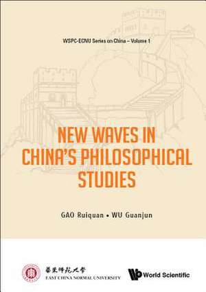 NEW WAVES IN CHINA'S PHILOSOPHICAL STUDIES de Guanjun Wu Ruiquan Gao