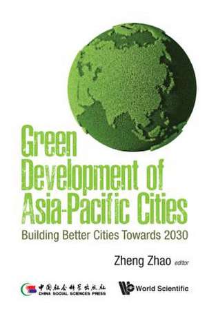 GREEN DEVELOPMENT OF ASIA-PACIFIC CITIES de Zheng Zhao