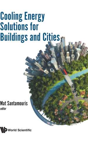 COOLING ENERGY SOLUTIONS FOR BUILDINGS AND CITIES de Mat Santamouris