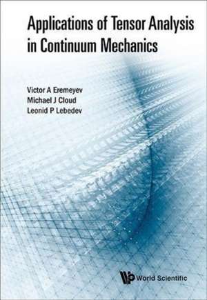 APPLICATIONS OF TENSOR ANALYSIS IN CONTINUUM MECHANICS de Michael J Cloud & Leo Victor A Eremeyev