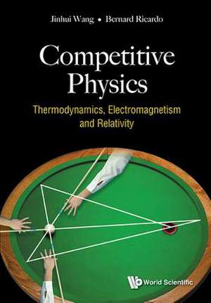 COMPETITIVE PHYSICS de Jinhui Wang & Bernard Ricardo