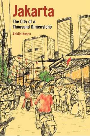 Jakarta: City of a Thousand Dimensions de Abidin Kusno