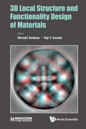 3D LOCAL STRUCTURE AND FUNCTIONALITY DESIGN OF MATERIALS de Horishi Daimon & Yuji C Sasaki