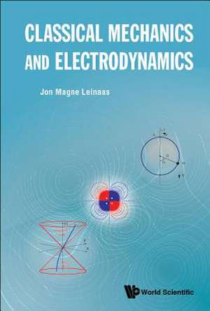 CLASSICAL MECHANICS AND ELECTRODYNAMICS de Leinaas Jon Magne