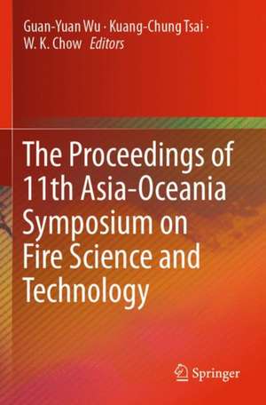 The Proceedings of 11th Asia-Oceania Symposium on Fire Science and Technology de Guan-Yuan Wu