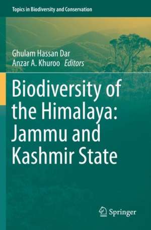 Biodiversity of the Himalaya: Jammu and Kashmir State de Ghulam Hassan Dar