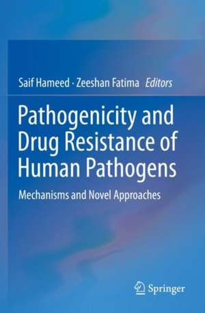 Pathogenicity and Drug Resistance of Human Pathogens: Mechanisms and Novel Approaches de Saif Hameed