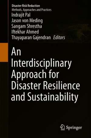 An Interdisciplinary Approach for Disaster Resilience and Sustainability de Indrajit Pal