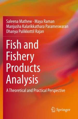 Fish and Fishery Products Analysis: A Theoretical and Practical Perspective de Saleena Mathew