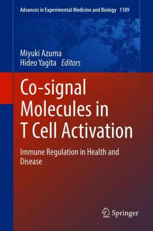 Co-signal Molecules in T Cell Activation: Immune Regulation in Health and Disease de Miyuki Azuma