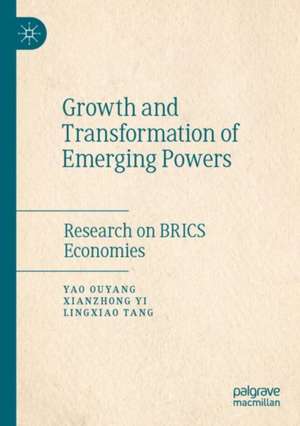 Growth and Transformation of Emerging Powers: Research on BRICS Economies de Yao Ouyang