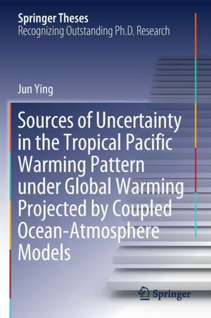 Sources of Uncertainty in the Tropical Pacific Warming Pattern under Global Warming Projected by Coupled Ocean-Atmosphere Models de Jun Ying