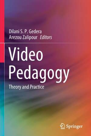 Video Pedagogy: Theory and Practice de Dilani S. P. Gedera