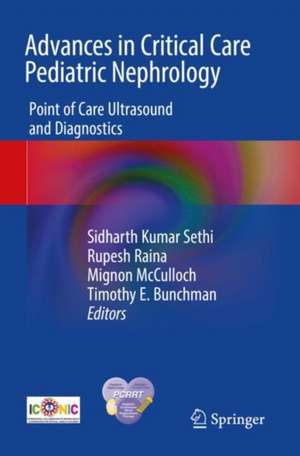 Advances in Critical Care Pediatric Nephrology: Point of Care Ultrasound and Diagnostics de Sidharth Kumar Sethi