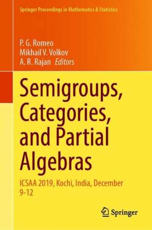 Semigroups, Categories, and Partial Algebras: ICSAA 2019, Kochi, India, December 9–12 de P. G. Romeo