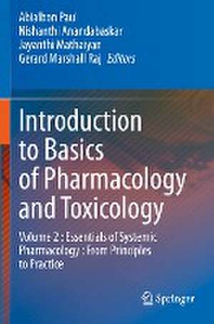 Introduction to Basics of Pharmacology and Toxicology: Volume 2 : Essentials of Systemic Pharmacology : From Principles to Practice de Abialbon Paul