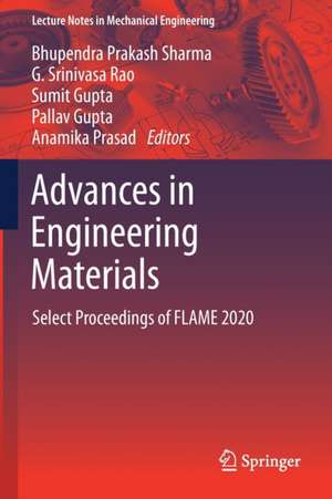 Advances in Engineering Materials: Select Proceedings of FLAME 2020 de Bhupendra Prakash Sharma