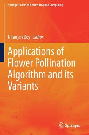 Applications of Flower Pollination Algorithm and its Variants de Nilanjan Dey