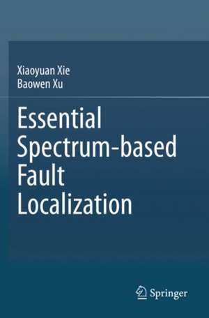 Essential Spectrum-based Fault Localization de Xiaoyuan Xie