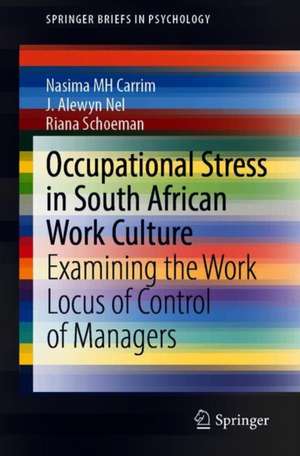 Occupational Stress in South African Work Culture: Examining the Work Locus of Control of Managers de Nasima MH Carrim