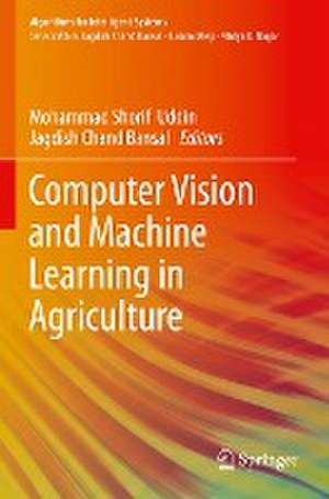 Computer Vision and Machine Learning in Agriculture de Mohammad Shorif Uddin