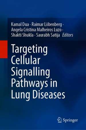 Targeting Cellular Signalling Pathways in Lung Diseases de Kamal Dua