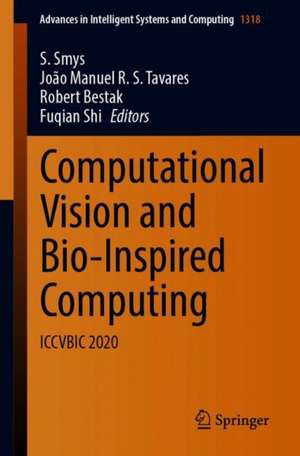 Computational Vision and Bio-Inspired Computing: ICCVBIC 2020 de S. Smys