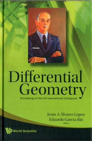 Differential Geometry: Proceedings of the VIII International Colloquium de JESUS A ALVAREZ LOPEZ