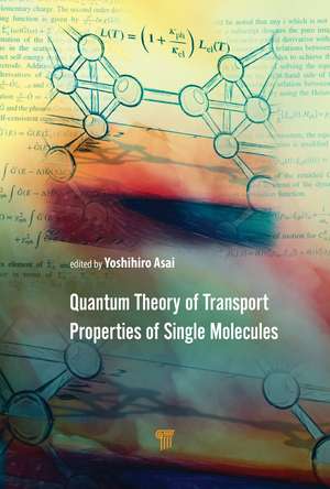 Quantum Theory of Transport Properties of Single Molecules de Yoshihiro Asai