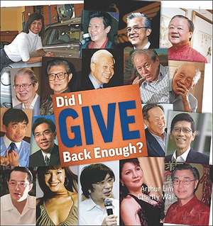 Did I Give Back Enough? de Arthur S. M. Lim