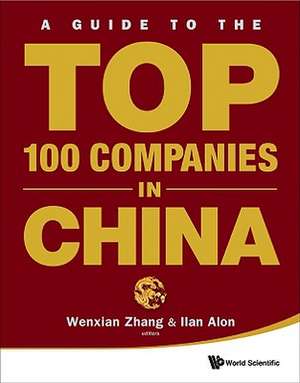 A Guide to the Top 100 Companies in China de Ilan Alon