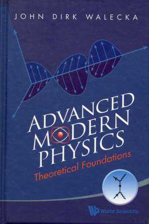 Advanced Modern Physics de John Dirk Walecka